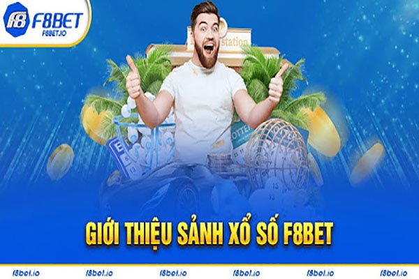 Giới thiệu cơ bản về sảnh xổ số f8bet là như thế nào