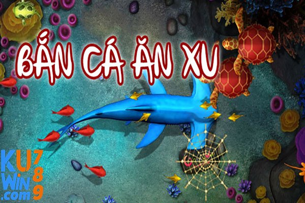 Kuwin bắn cá - chia sẻ kinh nghiệm săn cá đẳng cấp 